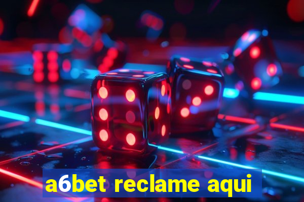 a6bet reclame aqui